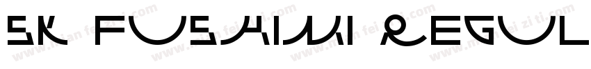 SK Fushimi Regular字体转换